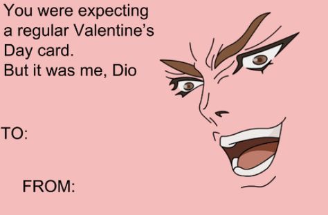 Jjba Valentine Cards, Anime Valentines Cards Funny, Jjk Valentine Cards, Anime Valentines Cards, But It Was Me Dio, Cursed Valentines, Funny Valentines Cards For Friends, Anime Pick Up Lines, Anime Valentines