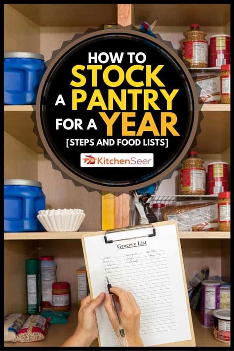 How To Stock A Pantry For A Year [Steps And Food Lists] - Kitchen Seer Pantry Checklist, Best Emergency Food, Storing Food Long Term, Emergency Preparedness Food Storage, Best Survival Food, Survival Food Storage, Pantry List, High Energy Foods, Preppers Pantry