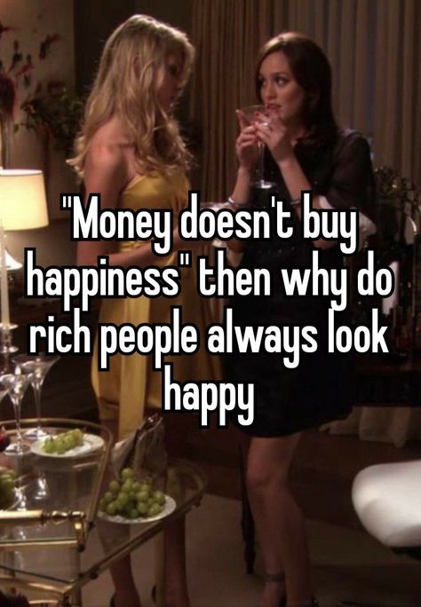 whisper Rich Whisper, Money Doesnt Buy Happiness, Future Dreams, Money Talks, Manifesting Money, Rich People, Rich Girl, How To Get Rich, Dear Diary