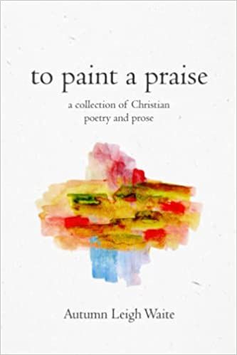 To Paint A Praise Book, Poetry Books Cover, Save Me An Orange Poetry Book, Christian Poetry Books, Poetry Books About Healing, Christian Book Recommendations, Collection Of Poems, Coupon Book, Poetry Collection