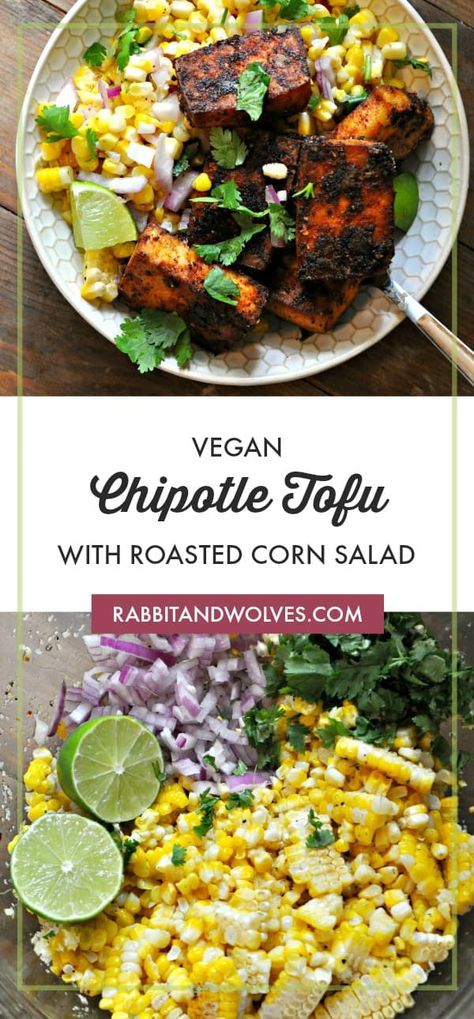 Chipotle Tofu, Roasted Corn Salad, Rabbit And Wolves, Vegan Chipotle, Metabolism Foods, Time Sheet, Metabolism Boosting Foods, Vegan Entree, Comfort Food Recipes Dinners