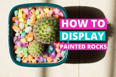 How To Display Painted Rocks (11 Best Ways You'll Love) - Craftsonfire Painted Rocks Display Ideas, Painted Rock Display, Displaying Painted Rocks, How To Display Painted Rocks, Display Painted Rocks, How To Display Rocks, Diy Projects For Bedroom, Diy Bowl, Clear Vases