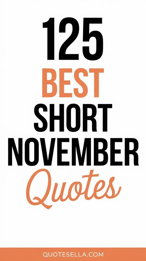 Short November Quotes November Month Quotes, November Sayings, Best Short Quotes, November Quotes, Month Quotes, Quotes To Brighten Your Day, November Month, Quotes Short, Cozy Atmosphere