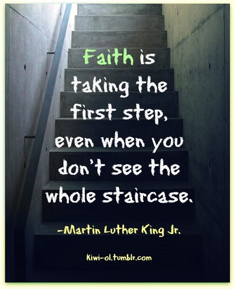 Faith is taking the first step... Mlk Quotes, Inspirational Quotes Positive, Living In The Moment, Mlk Jr, Famous Words, Life Is A Journey, Quotes Positive, Great Words, Heart Quotes