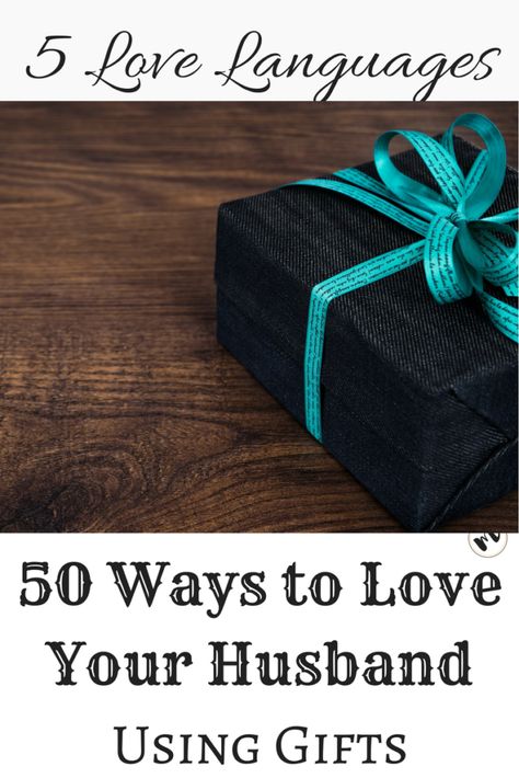 50 Ways to Love Your Husband Using Gifts - Mrs. Lo Tanner Best Gift For Husband, Birthday Present For Husband, Present For Husband, Romantic Gifts For Him, Love You Husband, Christmas Gifts For Husband, Family Finance, Birthday Gifts For Husband, Love Language