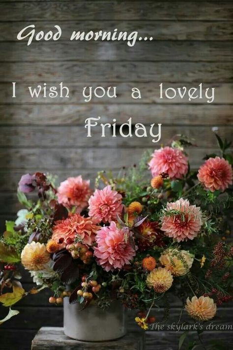 Good Morning I Wish You A Lovely Friday Happy Friday Pictures, Friday Wishes, Good Morning Happy Friday, Good Morning Friday, Good Morning Inspiration, Good Morning Beautiful Quotes, Morning Greetings Quotes, Quotes Happy, Its Friday Quotes