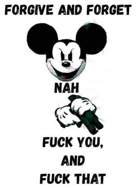 Gangsta Style Wallpaper, Gangsta Quotes Hoods, Thug Quotes Gangsters, Mickey Mouse Tattoo Gangsta, Dope Cartoon Art Svg, Gangster Mickey Mouse, Gang Quotes, Funny Mean Quotes, Forgive And Forget