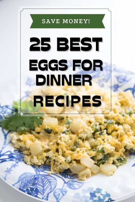 Save Money on Groceries: 25 Eggs for Dinner Recipes Main Dishes Using Eggs, Main Course Egg Dishes, Egg Dishes For Dinner Healthy, Eggs For Dinner Recipes Healthy, Dinners With Eggs Meals, Main Dish Egg Recipes Dinners, Things To Do With Eggs Recipes, Main Dish Egg Recipes, Eggs Main Dish Dinners