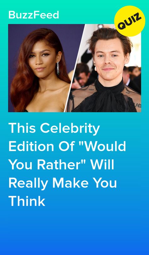 This Celebrity Edition Of "Would You Rather" Will Really Make You Think The Watermelon Woman, Would You Rather Quiz, Bff Quizes, Would U Rather, Playbuzz Quizzes, Throwback Photos, Best Friend Quiz, Play Quiz, Celebrity Quizzes