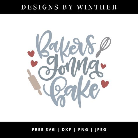 Free bakers gonna bake svg file Baking Svg, Baking Quotes, Cricut Christmas Ideas, Bakers Gonna Bake, Cute Diy Projects, Cricut Christmas, Cricut Projects Beginner, Cute Diy, Texas Travel