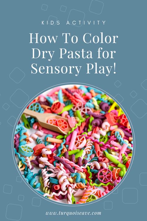 Kids Activity: How to Make Quick, Easy DIY Dyed Pasta Noodles for Sensory Play and Crafts That Build Gross Motor Skills — Turquoise Avenue Summer Sensory, Colorful Pasta, Dry Pasta, Kids Sensory Play, Diy Dye, Diy Preschool, Sensory Crafts, Craft Paint, Drying Pasta