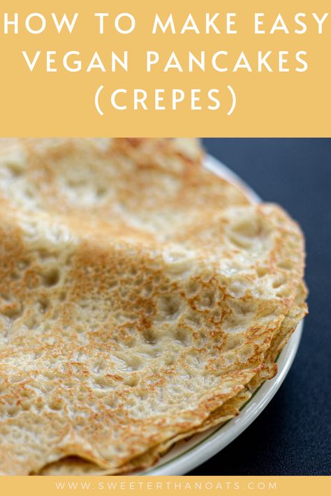 A stack of crepes Vegan German Pancakes, Crepes With Pancake Mix, Simple Vegan Pancakes, Easy Vegan Pancakes, Dairy Free Pancake Recipe, Vegan Crepes Recipe, Vegan Pancake Recipe, Best Vegan Pancakes, Pancakes Crepes