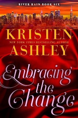 Embracing the Changes is the 6th book in Kristen Ashley's contemporary, adult RIVER RAIN romance series. This is Nora Ellington & Jamie Oakley's story line. Kristen Ashley Books, New York Socialites, Kristen Ashley, Romance Tips, Author Event, Book Genre, Holiday Romance, Given Up, Book Names