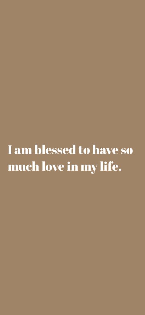 I'm So Blessed To Have You In My Life, I Am So Blessed Quotes, So Blessed To Have You In My Life, I Am Her Quotes, I Am Surrounded By Love, I Am So Loved, I Have A Beautiful Life, I Am Living My Dream Life, I’m So Happy