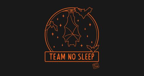 Team No Sleep, Halloween Merchandise, Bats Halloween, No Sleep, Halloween T Shirts, Halloween Bats, Halloween Tshirts, Bat, Shirt Designs