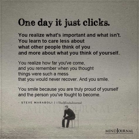 One Day It Just Clicks You Realize What's Important Whats Important Quotes, Reflective Quotes, Realization Quotes, Minds Journal, Worth Quotes, Important Life Lessons, Positive Quotes For Life Motivation, Mindfulness Journal, Because I Love You