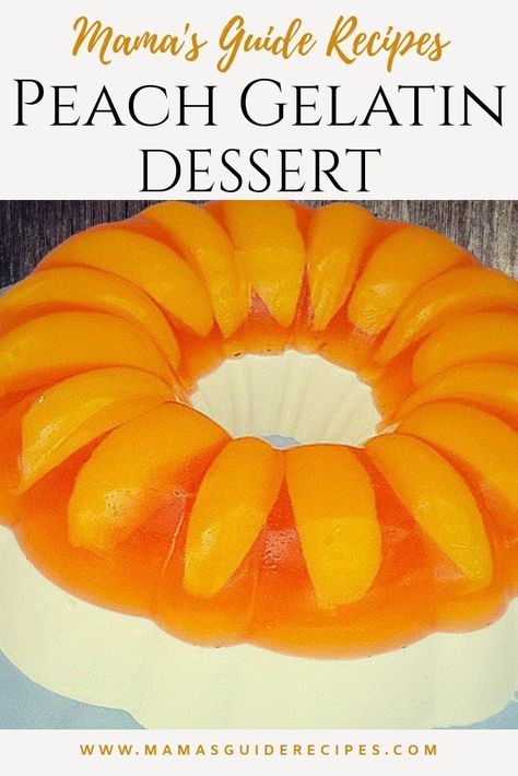 PEACH GELATIN DESSERT Mexican Jello Recipes With Fruit, Peach Gelatin Dessert, Peach Jello Recipes, Cream Cheese Gelatin Dessert, Aunt Bethany's Jello Mold Recipe, Peach Jello Dessert, Gelatin Salad Recipes, Peach Jelly Recipe, Mexican Jello Recipe