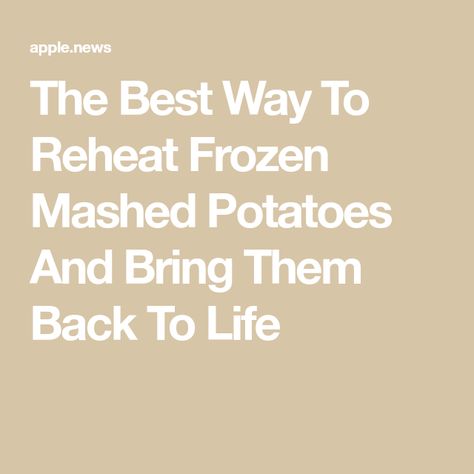 The Best Way To Reheat Frozen Mashed Potatoes And Bring Them Back To Life Best Way To Reheat Mashed Potatoes, Freezing Mashed Potatoes, Frozen Mashed Potatoes, Boiled Potatoes, Back To Life, Daily Meals, Mashed Potatoes, Frozen, Bring It On