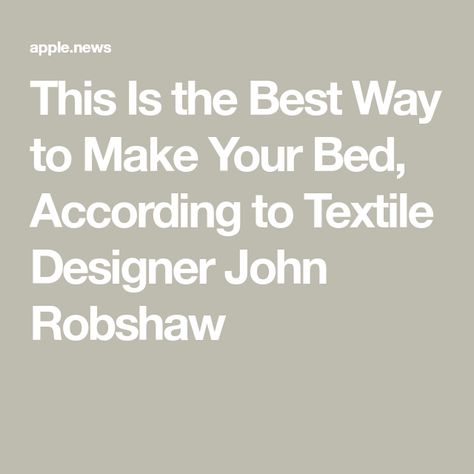 This Is the Best Way to Make Your Bed, According to Textile Designer John Robshaw Fake Headboard, John Robshaw Bedding, Make A Bed, Bed Steps, Large Indoor Plants, Luxury Textiles, John Robshaw, My First Home, Luxurious Bed