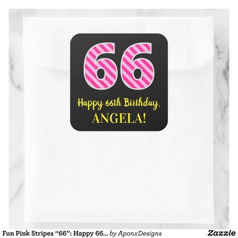 Fun Pink Stripes “66”: Happy 66th Birthday + Name Square Sticker Happy 96th Birthday, Happy 66th Birthday, 66th Birthday, Sixth Birthday, Wrapping Gifts, Birthday Name, Present Wrapping, Personalized Stickers, Present Gift