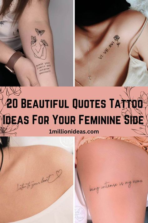 20 Beautiful Quotes Tattoo Ideas For Your Feminine Side Beautiful Quotes Tattoo, Quotes Tattoo Ideas, Savage Tattoo, Empowerment Tattoo, Journey Tattoo, First Time Tattoos, Grace Tattoos, Feminine Quotes, Love Yourself Tattoo