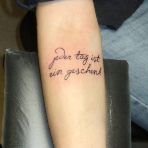 Every day is a gift German Tattoo, Every Day Is A Gift, Twin Tattoos, Cool Tattoo, Weird Tattoos, Cute Tattoos For Women, Memorial Tattoos, Great Tattoos, Forearm Tattoos