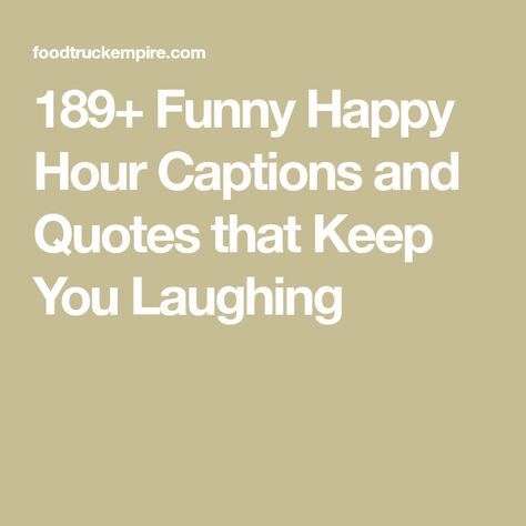 189+ Funny Happy Hour Captions and Quotes that Keep You Laughing Happy Hour Memes Funny, Happy Hour Captions Instagram, Happy Hour Captions, Appetizer Quotes, Happy Hour Quotes Funny, Funny Cheer Quotes, Happy Hour Quotes, Happy Hour Appetizers, Catchy Captions