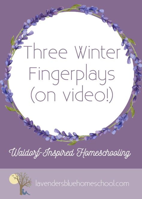 Three Winter Fingerplays (On Video!) — Lavender’s Blue Homeschool Winter Fingerplays, Waldorf Preschool, Crispy Baked Shrimp, Waldorf Kindergarten, Waldorf Teaching, Circle Time Songs, Baked Shrimp Scampi, Reggio Inspired Classrooms, Waldorf Homeschool