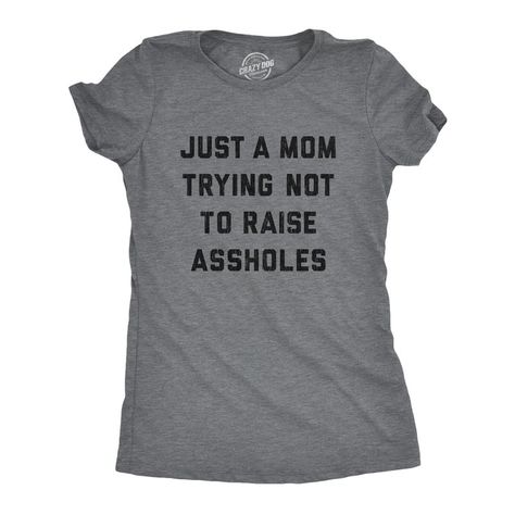 And If They Do Become Assholes It's Not My Fault! Shirts With Sayings For Women, Sarcastic Shirts Funny, Sarcastic Tees, Text Tee, Funny Shirts Women, Novelty Clothing, Football Funny, Sarcastic Shirts, Mama Shirts