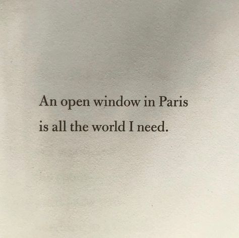 An Open Window, Paris Dream, Parisian Life, Paris Aesthetic, Open Window, Pretty Words, Quote Aesthetic, Pretty Quotes, Beautiful Words