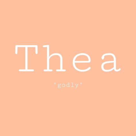 Thea Name, Names For Girls, Aesthetic Names, Cute Names, Names With Meaning, Girl Names, Baby Names, For Girls, Meant To Be