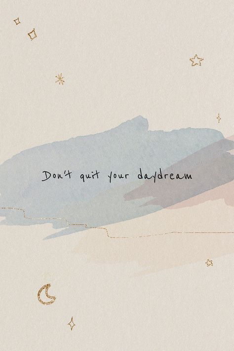 Don't quit your daydream inspirational motivational quote for social media post  | free image by rawpixel.com / NingZk V. Be Proud Of Your Progress, Quote Social Media, Stars Watercolor, Don't Quit, Cute Inspirational Quotes, To Self Quotes, Note To Self Quotes, Self Quotes, Motivational Quote