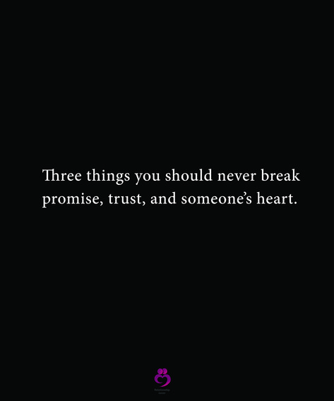 Three things you should never break promise, trust, and someone’s heart. #relationshipquotes #womenquotes Qoutes About Breaking Promises, Never Break Someone's Heart, Promise Breaker Quotes, Breaking Trust Quotes Relationships, Breaking Trust Quotes, Breaking Promises Quotes, Trust Breaking Quotes, Breaking Trust, Cute Messages For Him