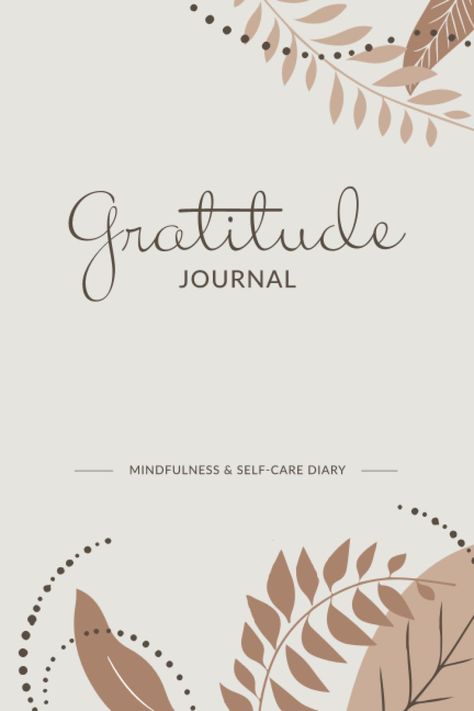 Gratitude Journal - Mindfulness & Self-Care Diary: Daily 5-Minute Guided Practice with Different Prompts and Affirmations for more Positivity and Self-Love Journal Mindfulness, Daily 5, Gratitude Quotes, Minimalist Lifestyle, Billionaire Lifestyle, Vegan Lifestyle, Gratitude Journal, Affirmation Quotes, Gratitude