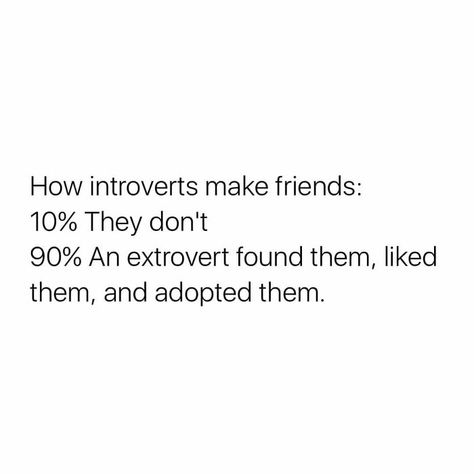 Introverts In This Online Group Are Sharing Painfully Hilarious Memes About Their Struggles, Here Are 50 Of The Funniest Ones Introvert And Extrovert Quotes, Extrovert Quotes, Introvert Activities, Introvert Love, Introvert Personality, Introverts Unite, Introvert Quotes, Introvert Humor, Not Funny