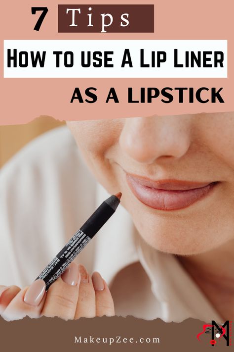 7 Tips How to use a Lip Liner or Pencil as a Lipstick Lip Liner Vs No Lip Liner, How To Line Lips Without Lip Liner, Lip Liner Application Tips, Lip Liner Hacks Makeup Tips, How To Use Lip Liner For Fuller Lips, Lip Liner Tips, Kiss Beauty, Winter Lips, How To Apply Lipstick