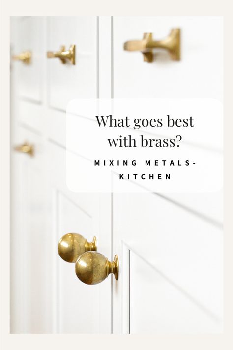 Brass In Kitchen, Stainless And Brass Kitchen, Mixing Brass And Black Hardware, Kitchen With Brass Fixtures, Mixing Black And Brass Hardware, Mixing Gold And Black Hardware Kitchen, White Cabinets Brass Hardware Kitchen, Brass Cabinet Pulls Kitchen, Brass Vs Gold Hardware