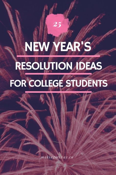 25 New Years Resolution Ideas For College Students - New Years Goals Goals For College Students, New Years Resolution Ideas, New Year Resolution Ideas, New Years Resolution Funny, New Year Resolution Quotes, New Years Goals, New Years Resolution List, Resolution Quotes, Resolution Ideas