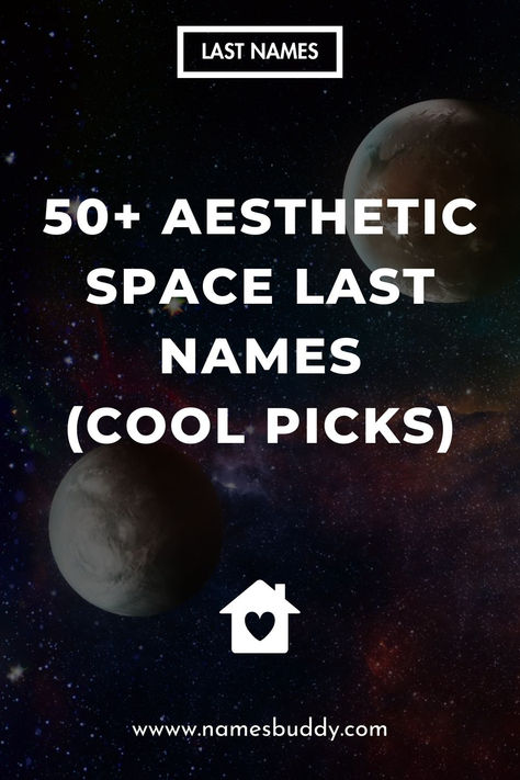 Aesthetic Space Last Names Space Inspired Names, Celestial Last Names, Names Related To Space, Spanish Last Names, German Last Names, Korean Last Names, Celestial Names, Japanese Last Names, Cool Last Names