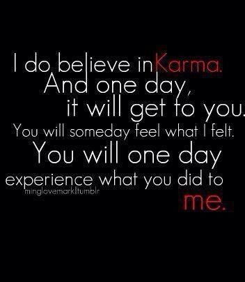 Karma doesn't forget.....you reap what you sow and it will come at time you think everything is perfect. Believe In Karma, Karma Quotes, E Card, Look At You, Way Of Life, The Words, Great Quotes, Picture Quotes, Life Lessons