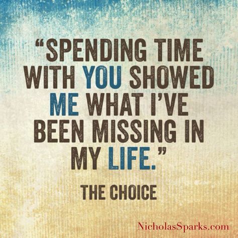 Nicholas Sparks Movies Quotes, The Choice Nicholas Sparks, Sparks Quotes, Spark Quotes, Nicholas Sparks Quotes, Nicholas Sparks Books, Spending Time With You, Nicholas Sparks, The Choice