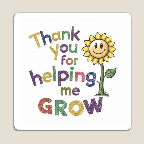 Get my art printed on awesome products. Support me at Redbubble #RBandME: https://www.redbubble.com/i/magnet/Teacher-Gift-Thank-you-for-helping-me-grow-by-illustrique/160811023.TBCTK?asc=u Thank You For Helping Me Grow Teacher, Thank You Quotes For Teachers, Thank You For Helping Me Grow, Thanks For Helping Us Grow, Thanks For Helping Me Grow, Thank You Quotes, Appreciation Quotes, Thank You Messages, Thank You For Support