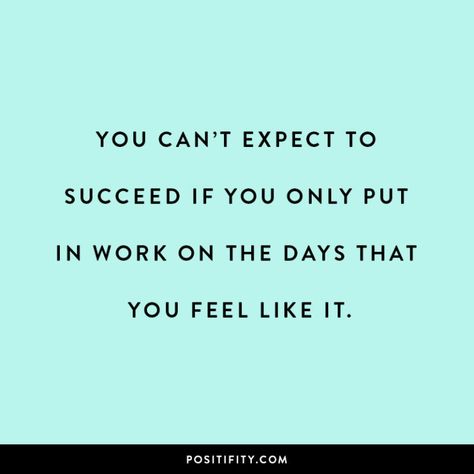 "You can't expect to succeed if you only put in work on the days that you feel like it." Motivation | Inspiration | Fitness | Success | #goaldigger | #bossbabe Detox Kur, Funny Motivational Quotes, Inspiration Fitness, 21st Quotes, Fitness Motivation Quotes Inspiration, Work Motivational Quotes, Work Motivation, Fitness Inspiration Quotes, Super Quotes