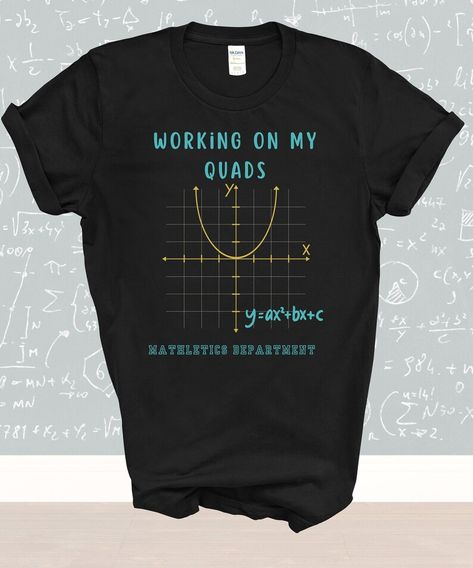 Who doesn't love a funny math shirt?? Working my QUADS!! Matheletics department. : ) Algebra Humor, Math T Shirt, Funny Math Shirt, Math Shirt, High School Math Teacher, Math Teacher Shirts, Math Shirts, Funny Math, Math Humor