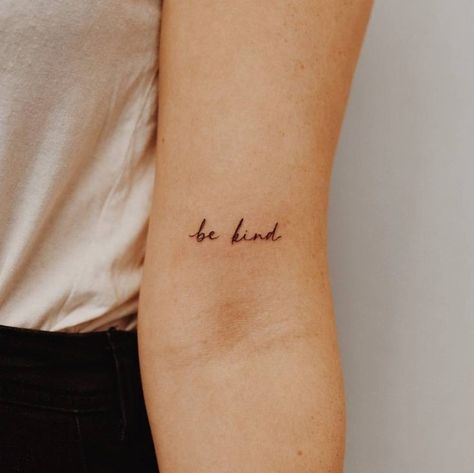 Small Upper Arm Tattoos For Women Simple, Dainty Bicep Tattoos For Women, Bicep Word Tattoo, Be Good Tattoo, Small Bicep Tattoo, Be Nice Tattoo, Vegan Tattoo Minimalist, Be Kind Tattoo Ideas, Upper Bicep Tattoo Women