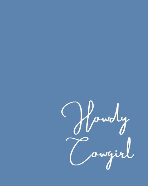 Howdy Cowgirl Print, 8x10 Cowgirl Widget Ideas, Coastal Cowgirl Lockscreen, Blue Cowgirl Boots Wallpaper, Coastal Cowgirl Graphic, Costal Cowgirl Wallpapers, Long Live Cowgirls Wallpaper, Blue Cowgirl Aesthetic, Blue Western Aesthetic, Blue Country Aesthetic