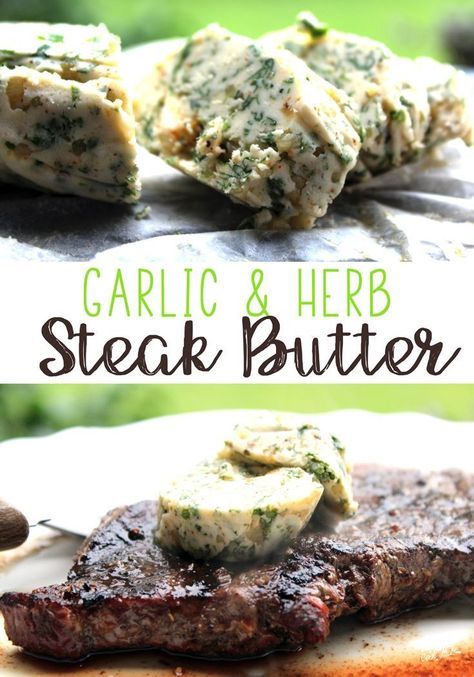 Garlic Herb Steak, Steak With Garlic Butter, Flavored Butter Recipes, Butter Recipes Homemade, Compound Butter Recipe, The Perfect Steak, Grilled Steak Recipes, Garlic Herb Butter, Steak Butter