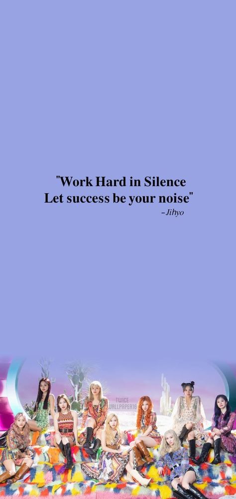 Twice Quotes, Twice Lyrics, Twice Lockscreen, Work Hard In Silence, Bts Mv, Twice Wallpaper, Bts Twice, Park Jihyo, Twice Kpop