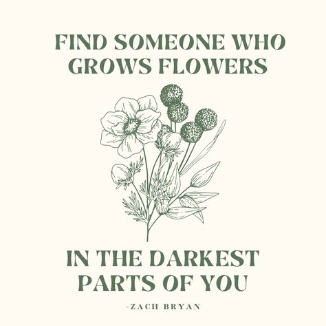 Flowers Lockscreen, Flowers Lyrics, Find Someone Who Grows Flowers, Flower Lyrics, Spine Tattoos For Women, Zach Bryan, Creative Activities For Kids, Spine Tattoos, Flower Quotes