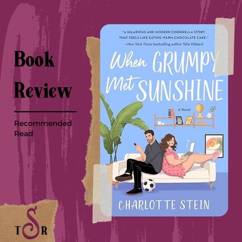 Review: When Grumpy Met Sunshine by Charlotte Stein (2024) Grumpy X Sunshine Books, Modern Cinderella, Relationship Development, Ghost Writer, By Charlotte, Reading Recommendations, Romantic Comedy, Romance Novels, Book Stuff